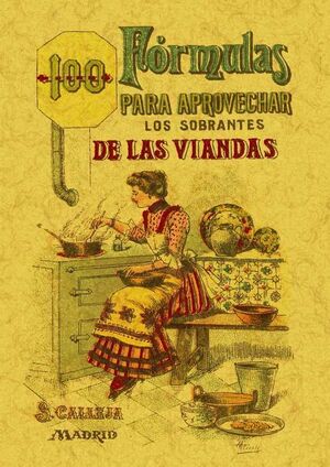 100 FORMULAS PARA APROVECHAR LOS SOBRANTES DE LAS