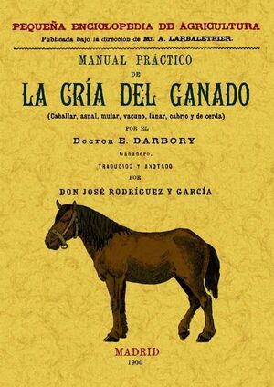 MANUAL PRACTICO DE LA CRIA DEL GANADO (CABALLAR, A