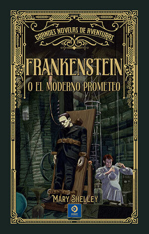 FRANKENSTEIN O EL MODERNO PROMETEO