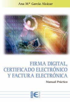 FIRMA DIGITAL, CERTIFICADO ELECTRÓNICO Y FACTURA ELECTRÓNICA