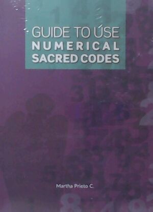 GUIDE TO USE NUMERICAL SACRED CODES