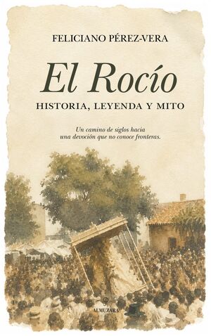ROCÍO, HISTORIA, LEYENDA Y MITO, EL (N.E.)