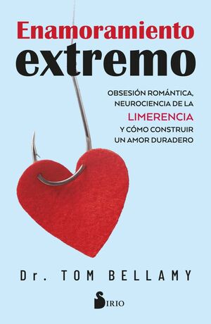 ENAMORAMIENTO EXTREMO:OBSESION ROMANTICA, NEUROCIENCIA