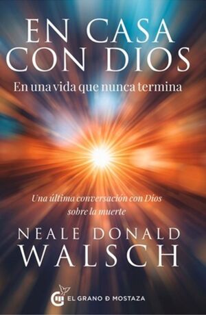 EN CASA CON DIOS EN UNA VIDA QUE NUNCA TERMINA
