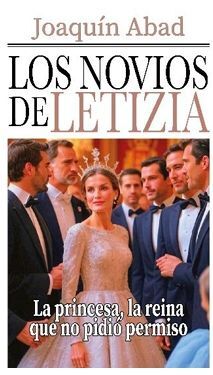 LOS NOVIOS DE LETIZIA (LA PRINCESA, LA REINA QUE N