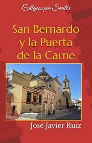 CALLEJEOS POR SEVILLA SAN BERNARDO Y LA PUERTA DE LA CARNE