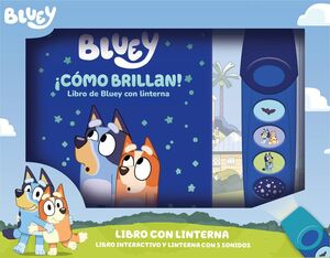 BLUEY: ¡CÓMO BRILLAN! LIBRO DE BLUEY CON LINTERNA